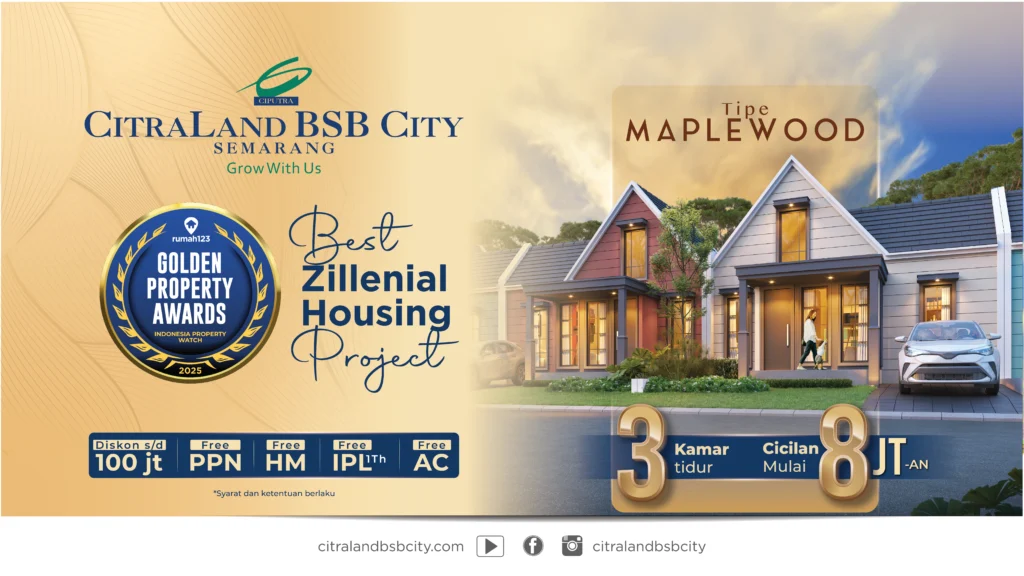 promo CitraLand BSB City Semarang Tipe Maplewood, diskon 100jt, 3 kamar tidur, cicilan 8 jutaan, Best Zillenial Housing Project